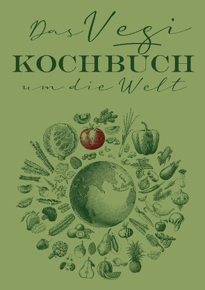 Das Vegi Kochbuch um die Welt von Di Vincenzo,  Mauro, Triebs,  Stefan, Vohra,  Katharina, Weiss,  Najma