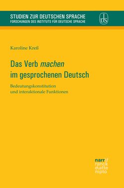 Das Verb ‚machen‘ im gesprochenen Deutsch von Kreß,  Karoline