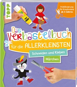 Das Verbastelbuch für die Allerkleinsten. Schneiden und Kleben. Märchen von Schwab,  Ursula