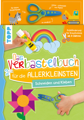 Das Verbastelbuch für die Allerkleinsten. Schneiden und Kleben. Mit Schere von Schwab,  Ursula