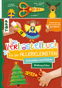 Das Verbastelbuch für die Allerkleinsten. Schneiden und Kleben. Weihnachten. Mit Schere von Schwab,  Ursula