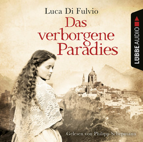 Das verborgene Paradies von Fulvio,  Luca Di, Harnischmacher,  Elisa, Schepmann,  Philipp