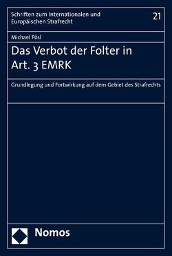 Das Verbot der Folter in Art. 3 EMRK von Pösl,  Michael