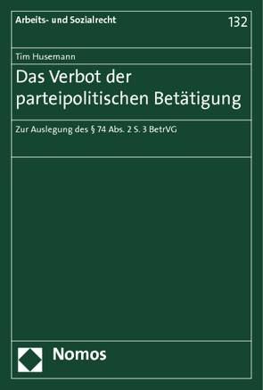 Das Verbot der parteipolitischen Betätigung von Husemann,  Tim