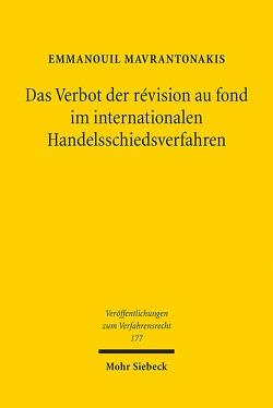 Das Verbot der révision au fond im internationalen Handelsschiedsverfahren von Mavrantonakis,  Emmanouil