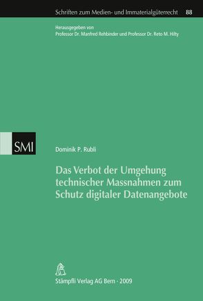 Das Verbot der Umgehung technischer Massnahmen zum Schutz digitaler Datenangebote von Rubli,  Dominik P.