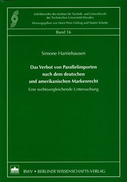 Das Verbot von Parallelimporten nach dem deutschen und amerikanischen Markenrecht von Harriehausen,  Simone