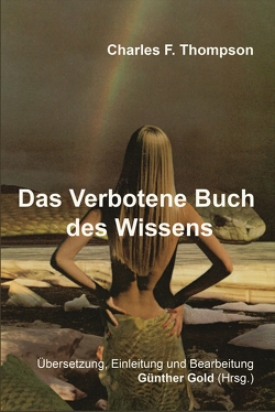 Das Verbotene Buch des Wissens von Gold,  Günther, Thompson,  Charles F., Thompson,  Sanda