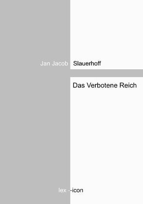 Das Verbotene Reich von Slauerhoff,  Jan Jacob