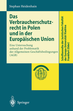 Das Verbraucherschutzrecht in Polen und in der Europäischen Union von Heidenhain,  Stephan