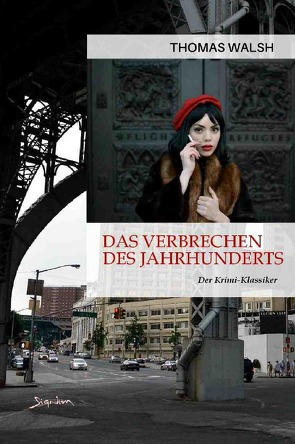 DAS VERBRECHEN DES JAHRHUNDERTS von Walsh,  Thomas