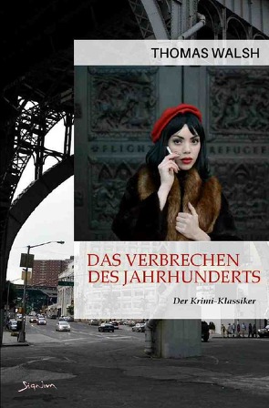 DAS VERBRECHEN DES JAHRHUNDERTS von Walsh,  Thomas