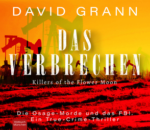 Das Verbrechen von Foß,  Gerrit Schmidt, Grann,  David