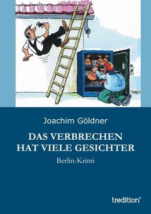 Das Verbrechen hat viele Gesichter von Göldner,  Joachim