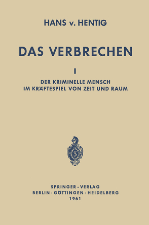 Das Verbrechen I von Hentig,  Hans v.