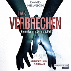 Das Verbrechen – Kommissarin Lunds 1. Fall – von Heller,  Barbara, Hermstein,  Rudolf, Hewson,  David, Sarnau,  Anneke Kim