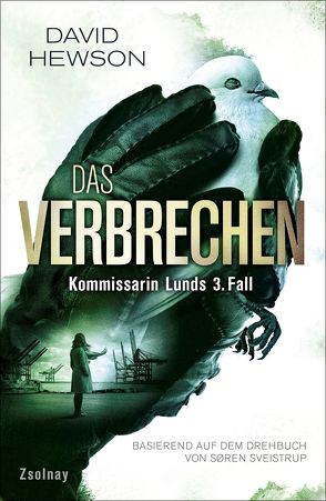 Das Verbrechen (The Killing 3) von Heller,  Barbara, Hermstein,  Rudolf, Hewson,  David, Sveistrup,  Soren