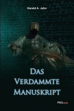 Das verdammte Manuskript von Jahn,  Harald A