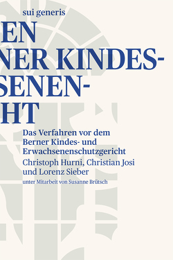 Das Verfahren vor dem Berner Kindes- und Erwachsenenschutzgericht von Brütsch,  Susanne, Hurni,  Christoph, Josi,  Christian, Sieber,  Lorenz