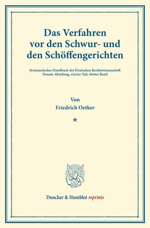 Das Verfahren vor den Schwur- und den Schöffengerichten. von Binding,  Karl, Oetker,  Friedrich