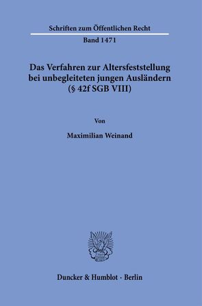 Das Verfahren zur Altersfeststellung bei unbegleiteten jungen Ausländern (§ 42f SGB VIII). von Weinand,  Maximilian