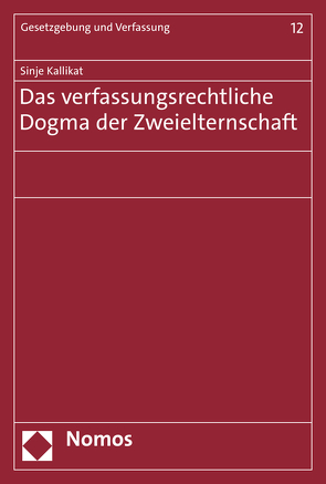 Das verfassungsrechtliche Dogma der Zweielternschaft von Kallikat,  Sinje