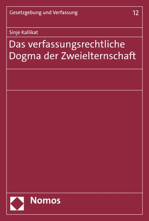 Das verfassungsrechtliche Dogma der Zweielternschaft von Kallikat,  Sinje