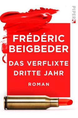 Das verflixte dritte Jahr von Beigbeder,  Frédéric, Große,  Brigitte