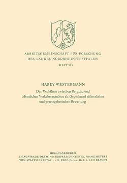 Das Verhältnis zwischen Bergbau und öffentlichen Verkehrsanstalten als Gegenstand richterlicher und gesetzgeberischer Bewertung von Westermann,  Harry