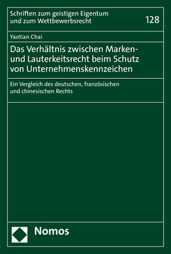 Das Verhältnis zwischen Marken- und Lauterkeitsrecht beim Schutz von Unternehmenskennzeichen von Chai,  Yaotian