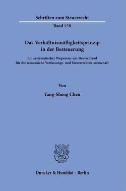 Das Verhältnismäßigkeitsprinzip in der Besteuerung. von Chen,  Yang-Sheng