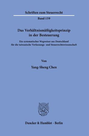 Das Verhältnismäßigkeitsprinzip in der Besteuerung. von Chen,  Yang-Sheng