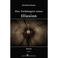 Das Verhängnis einer Illusion von Schultes,  Reinhild