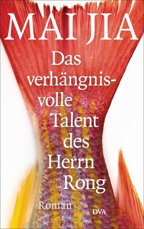 Das verhängnisvolle Talent des Herrn Rong von Betz,  Karin, Mai,  Jia