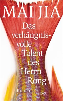 Das verhängnisvolle Talent des Herrn Rong von Betz,  Karin, Mai,  Jia