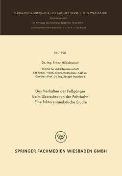 Das Verhalten der Fußgänger beim Überschreiten der Fahrbahn Eine faktorenanalytische Studie von Hildebrandt,  Franz