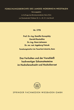 Das Verhalten und der Verschleiß hochwertiger Schamottesteine im Hochofenschacht und Hochofenrast von Konopicky,  Kamillo