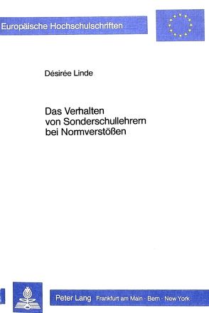 Das Verhalten von Sonderschullehrern bei Normverstössen von Linde,  Désirée