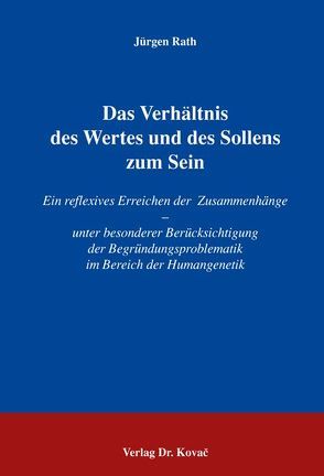 Das Verhältnis des Wertes und des Sollens zum Sein von Rath,  Jürgen