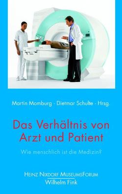 Das Verhältnis von Arzt und Patient von Andritzky,  Walter, Bopp,  Annette, Dinges,  Martin, Eckart,  Wolfgang, Fischer,  Gisela Charlotte, Friedrich,  Hannes, Gethmann,  Carl Friedrich, Jütte,  Robert, Lüth,  Tim, Momburg,  Martin, Mühlhauser,  Ingrid, Schmacke,  Norbert, Schulte,  Dietmar, Simon,  Alfred, Vanja,  Christina, Wehkamp,  Karl-Heinz