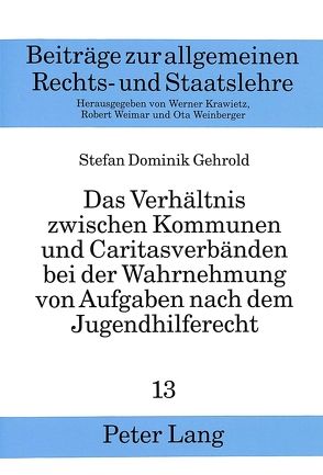 Das Verhältnis zwischen Kommunen und Caritasverbänden bei der Wahrnehmung von Aufgaben nach dem Jugendhilferecht von Gehrold,  Stefan Dominik