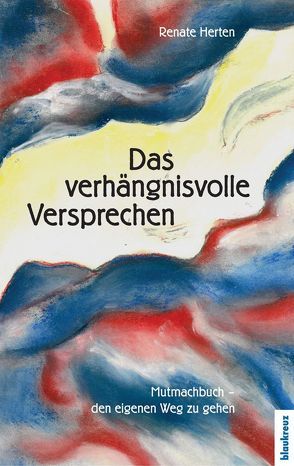 Das verhängnisvolle Versprechen von Herten,  Renate, Lahme,  Gudrun