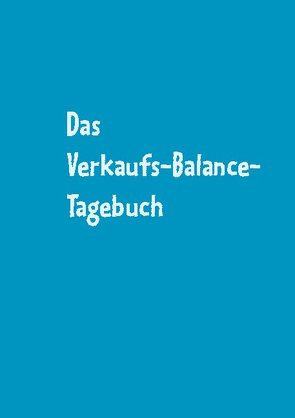 Das Verkaufs-Balance-Tagebuch von Feuersenger,  Christian