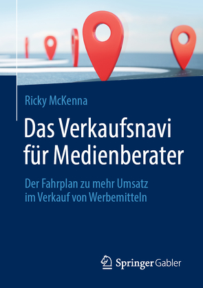 Das Verkaufsnavi für Medienberater von McKenna,  Ricky