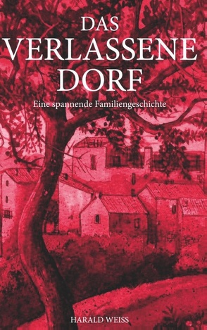 Das verlassene Dorf von Weiß,  Harald