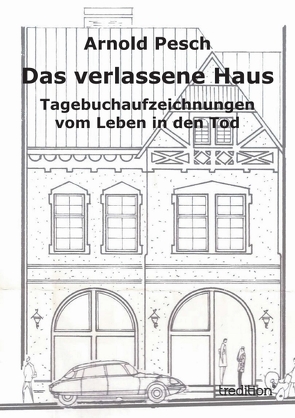 Das verlassene Haus von Pesch,  Arnold