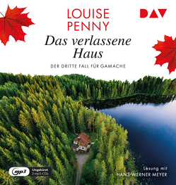 Das verlassene Haus. Der dritte Fall für Gamache von Krewer,  Harald, Meyer,  Hans-Werner, Penny,  Louise, Stumpf,  Andrea, Werbeck,  Gabriele