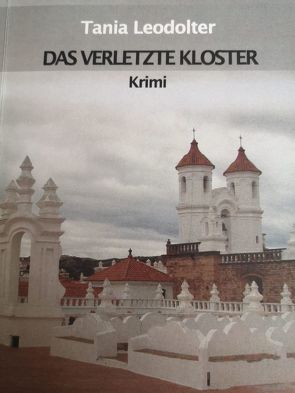 DAS VERLETZTE KLOSTER von Tania,  Leodolter