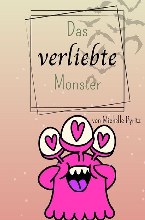 Das verliebte Monster von Pyritz,  Michelle