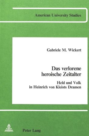 Das verlorene heroische Zeitalter von Wickert,  Gabriele M.